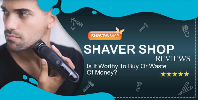 Shaver Shop Reviews